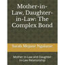 Mother-in-Law, Daughter-in-Law: The Complex Bond: Mother In-Law and Daughter In-Law Relationship