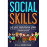 Social Skills: Improve Your Social Skills- Build Self-Confidence, Manage Shyness & Make Friends