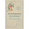 Church Embroidery - Ancient and Modern - Practically Illustrated