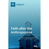 Faith after the Anthropocene