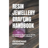 Resin Jewellery Crafting Handbook: ULTIMATE Beginner's Guide to Resin Jewelry Making