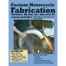 Custom Motorcycle Fabrication: Materials, Welding, Lathe & Mill Work, Chassis Assembly