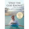 "Only the God Knows" -Sally Ann Slivinski: A Burden or Blessing?