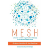 Mesh: A human-centric organisational design for a decentralised world