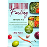 Intermittent Fasting: 3 Books in 1; Intermittent Fasting and Keto Diet, Meal Prep Cookbook for Beginners, Healthy Meal Prep. 300+ Quick and Easy Recip