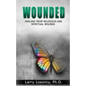 Wounded: Healing from Religious and Spiritual Wounds