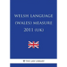 Welsh Language (Wales) Measure 2011 (UK)