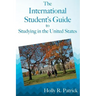 The International Student's Guide to Studying in the United States