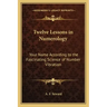 Twelve Lessons in Numerology: Your Name According to the Fascinating Science of Number Vibration