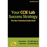 Your CCIE Lab Success Strategy: The Non-Technical Guidebook