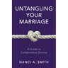 Untangling Your Marriage: A Guide to Collaborative Divorce