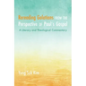Rereading Galatians from the Perspective of Paul's Gospel: A Literary and Theological Commentary