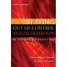 Treating Out of Control Sexual Behavior: Rethinking Sex Addiction