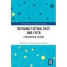 Revising Fiction, Fact, and Faith: A Philosophical Account
