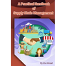 A Practical handbook of Supply Chain Management