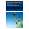 A Consequentialist Defense of Libertarianism