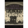 Parish Boundaries: The Catholic Encounter with Race in the Twentieth-Century Urban North