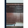 Atomic Physics Today