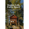 Bunkie Life, Extra Space: Create a Beautiful Space for More Time and Connection with Your Family