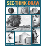 See, Think, Draw: An Easy Guide to Realistic Drawing and Beyond