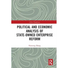 Political and Economic Analysis of State-Owned Enterprise Reform