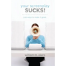 Your Screenplay Sucks!: 100 Ways to Make It Great