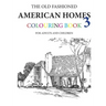 The Old Fashioned American Homes Colouring Book 3
