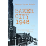 Baker City 1948