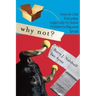 Why Not?: How to Use Everyday Ingenuity to Solve Problems Big and Small