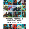 Amazing Scenes 21: in Plastic Canvas