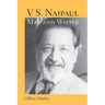 V. S. Naipaul, Man and Writer