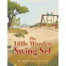 The Little Wooden Swing Set