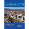 Shaping a City: Ithaca, New York, a Developer's Perspective