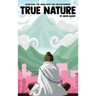 True Nature: The Wise Woman in Nepal and Searching the Himalayas for Enlightenment