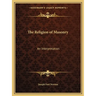 The Religion of Masonry: An Interpretation
