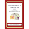 The Best Ever Book of Statistician Jokes: Lots and Lots of Jokes Specially Repurposed for You-Know-Who