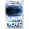 Cosmic Reality: Understanding space, time, and Einstein's universe