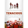 Tenacious: How God Used a Terminal Diagnosis to Turn a Family and a Football Team Into Champions