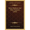 Moon Madness And Other Fantasies (1910)