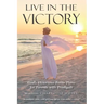 Live In The Victory: God's Victorious Battle Plans for Parents of Prodigals