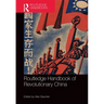 Routledge Handbook of Revolutionary China
