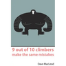 9 Out of 10 Climbers Make the Same Mistakes
