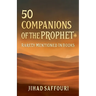 50 Companions of the Prophet ﷺ Rarely Mentioned in Books