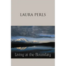 Living at the Boundary: Collected Works of Laura Pearls