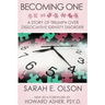 Becoming One: A Story of Triumph Over Dissociative Identity Disorder