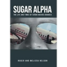 Sugar Alpha: The Life and Times of Senor Huevos Grandes