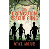 The Orangutan Rescue Gang