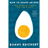 How to Share an Egg: A True Story of Hunger, Love, and Plenty