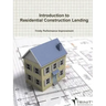 Introduction to Residential Construction Lending