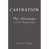 Castration: The Advantages and the Disadvantages